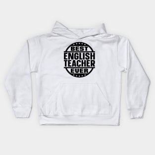 Best English Teacher Ever Kids Hoodie